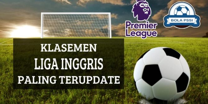 Klasemen Liga Inggris Paling Terupdate